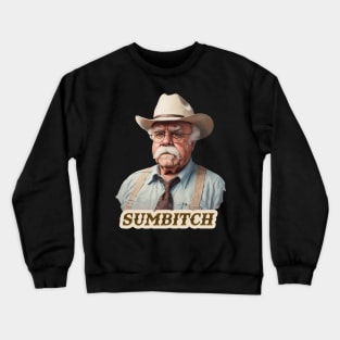 Portrait Wilford Brimley - SUMBITCH Crewneck Sweatshirt